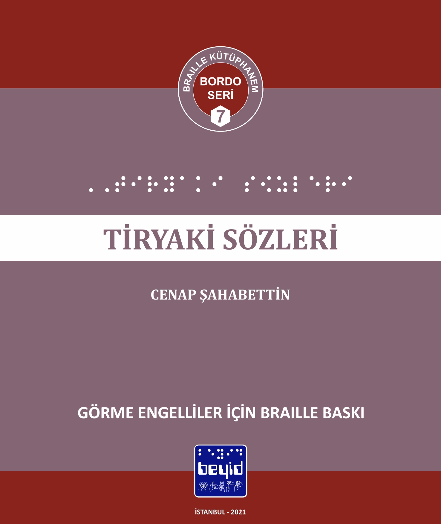 Tiryaki%20Sözleri%20-%20MEB%20Tavsiyeli%20Kitaplar%20Dizisi%20-%20Cenap%20Şahabettin%20-%20Braille%20Kitap