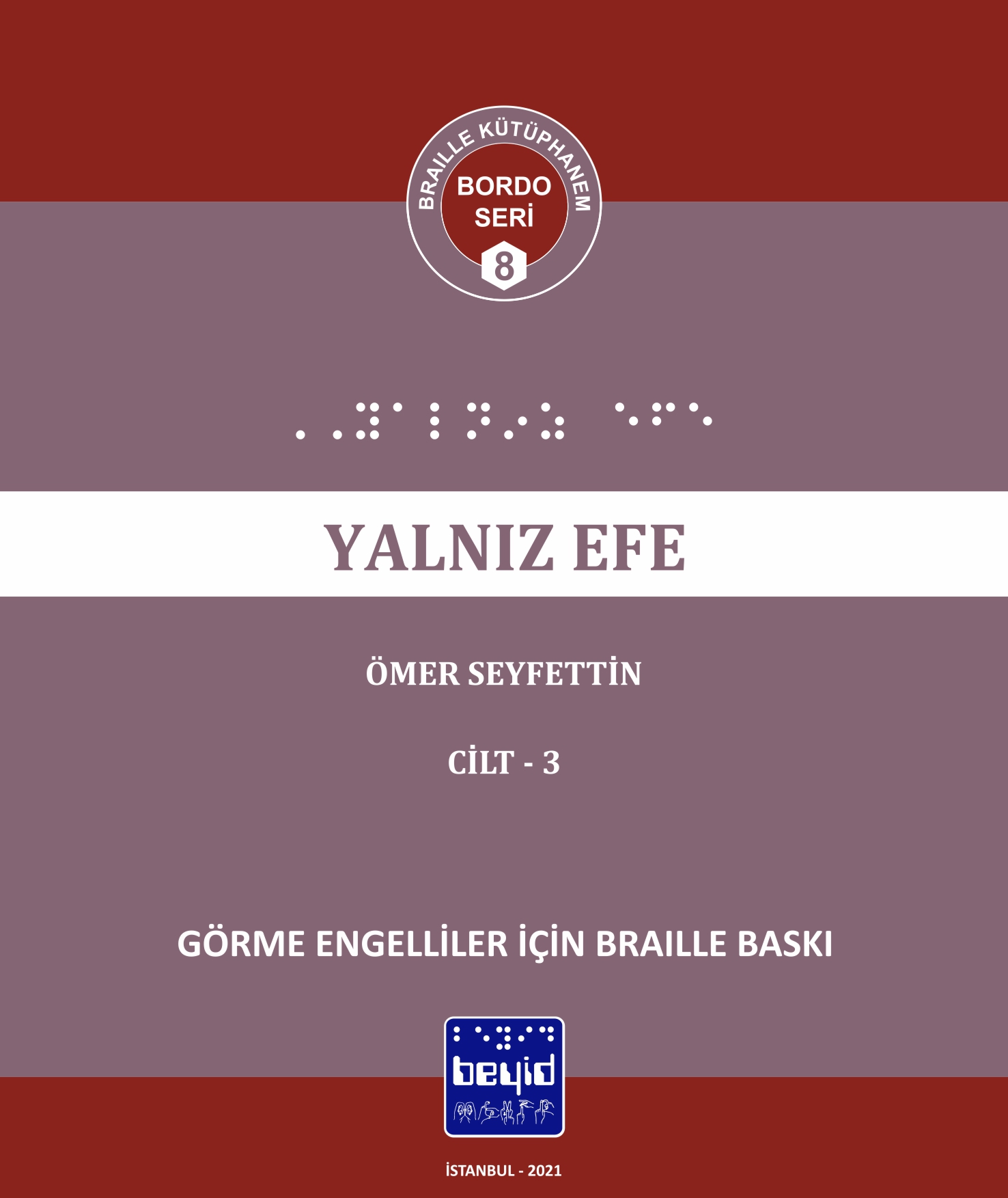 Yalnız%20Efe%20-%20MEB%20Tavsiyeli%20Kitaplar%20Dizisi%20-%20Ömer%20Seyfettin%20-%20Braille%20Kitap