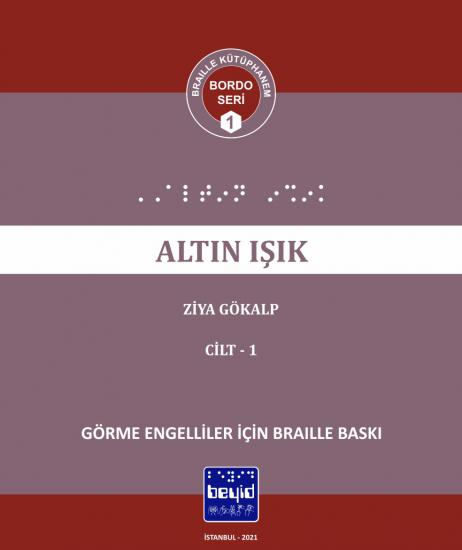 Altın Işık - MEB Tavsiyeli Kitaplar Dizisi - Ziya Gökalp - Braille Kitap