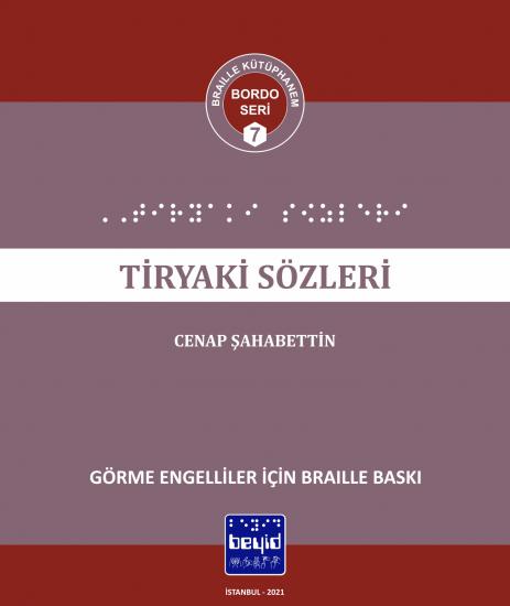 Tiryaki Sözleri - MEB Tavsiyeli Kitaplar Dizisi - Cenap Şahabettin - Braille Kitap