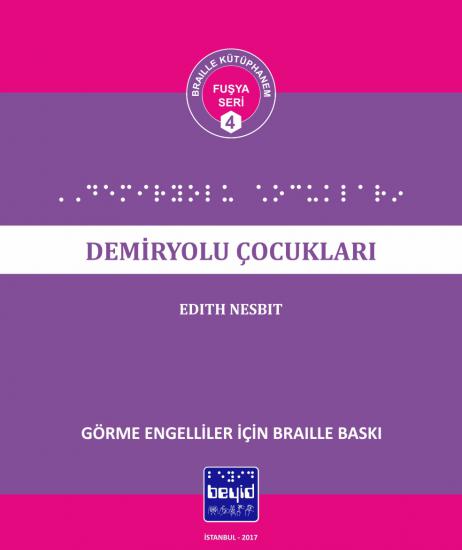 Demiryolu Çocukları - Edith Nesbit - Braille Kitap