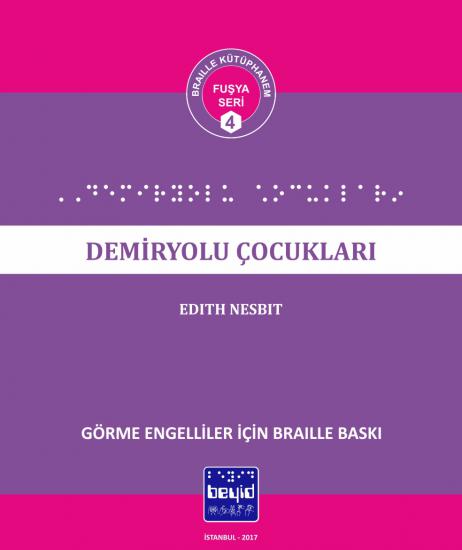 Demiryolu Çocukları - Edith Nesbit - Braille Kitap