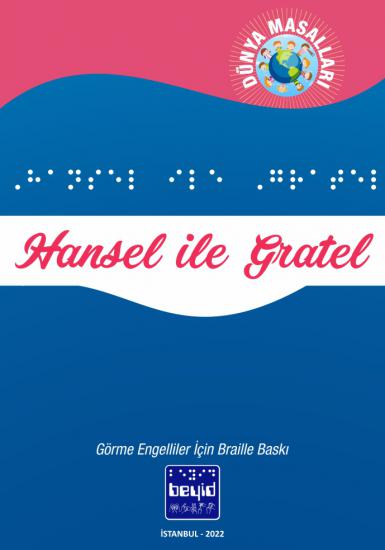 Hansel ile Gratel - Dünya Masalları - Braille Kitap